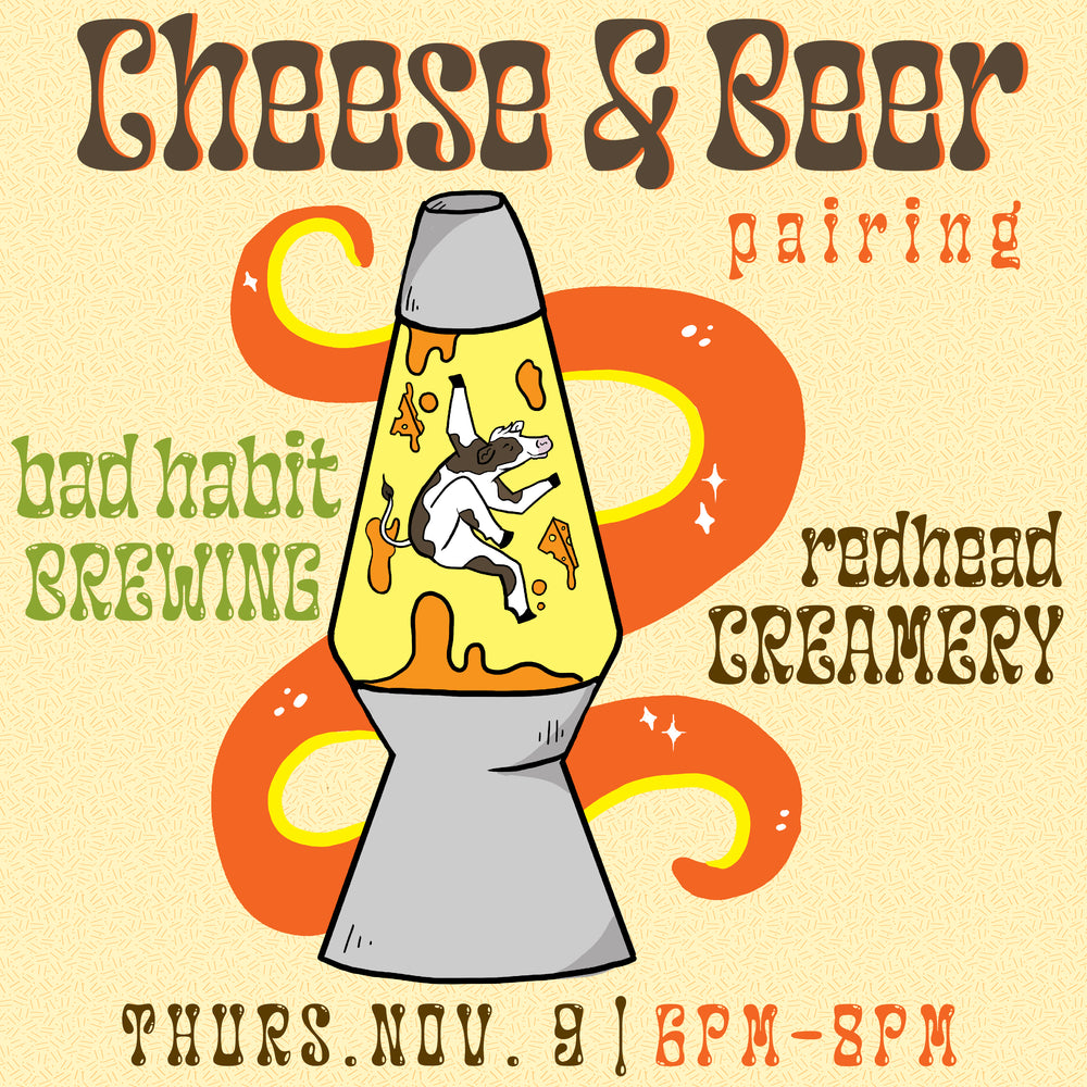 Cheese & Beer Tasting with Redhead Creamery & Bad Habit Brewing Co.