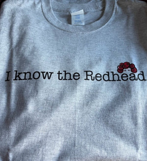 
                  
                    I Know The Redhead T-Shirt
                  
                